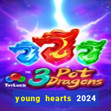 young hearts 2024 onde assistir